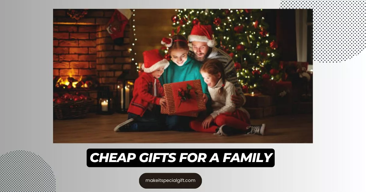 cheap gifts for a family