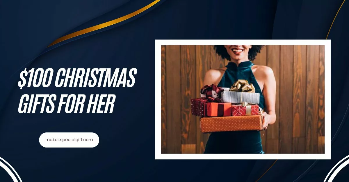 $100 christmas gifts for her