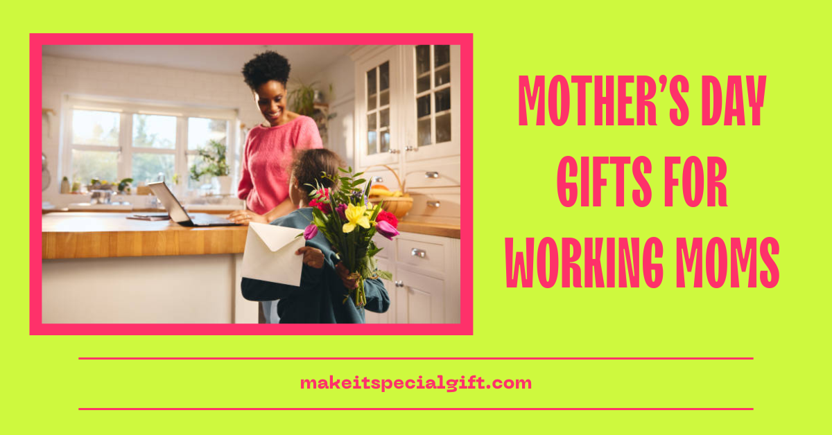 Boy giving mother bouquet and Mother’s Day card - Mother’s Day gifts for working moms