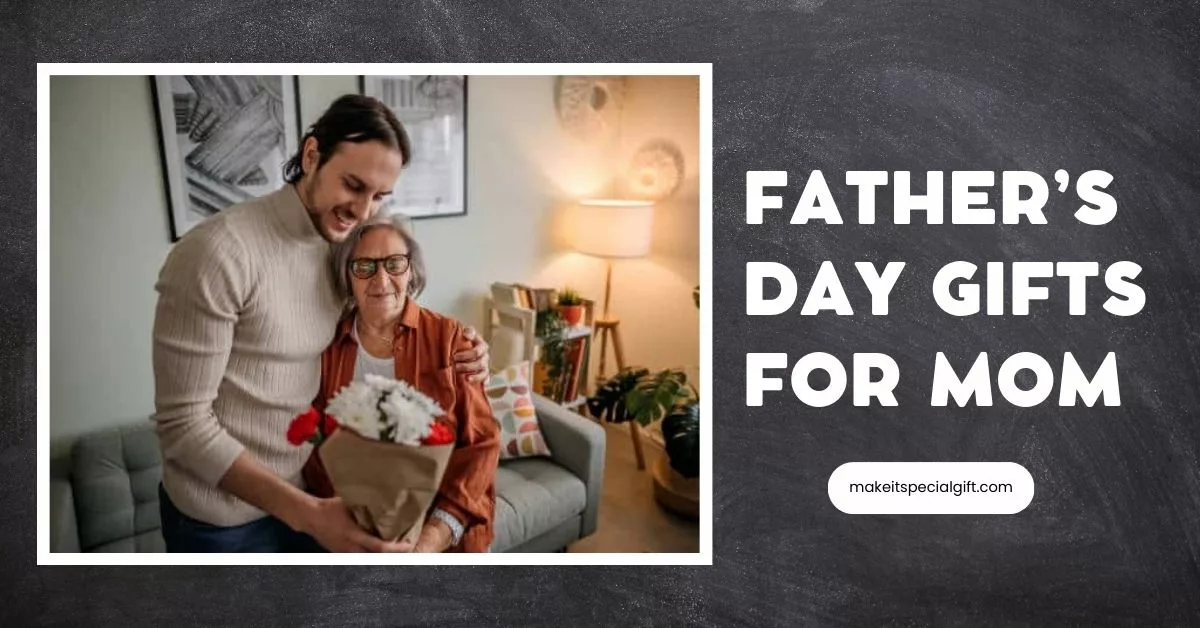 Son giving mother gift on Father's day ~ Father's Day gifts for mom