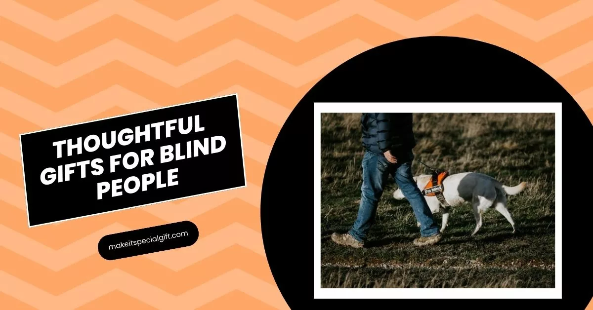 Gifts for Blind People