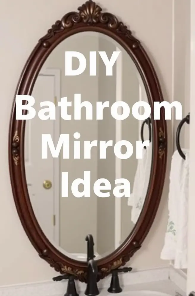 12 Stunning Bathroom Mirror Ideas You'll Love 7 DIY Bathroom Mirror Idea to Personalize Your Decor